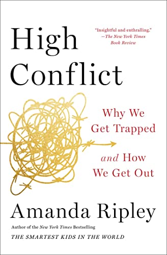 HIGH CONFLICT: WHY WE GET TRAPPED AND HOW WE GET OUT